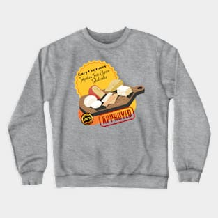 Gary Crothers' Gourmet Cheese Selection Crewneck Sweatshirt